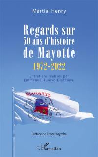 Regards sur 50 ans d'histoire de Mayotte : 1972-2022