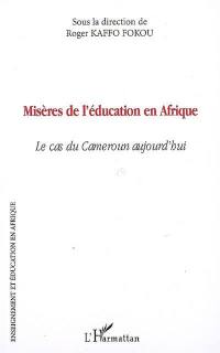 Misères de l'éducation en Afrique : le cas du Cameroun aujourd'hui
