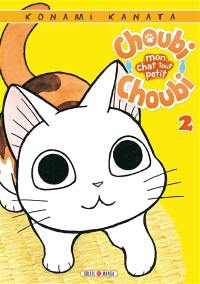 Choubi-Choubi : mon chat tout petit. Vol. 2