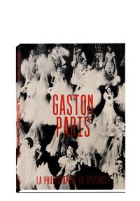 Gaston Paris : la photographie en spectacle