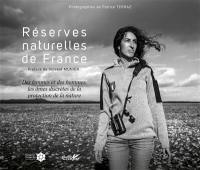 Réserves naturelles de France : des femmes et des hommes, les âmes discrètes de la protection de la nature