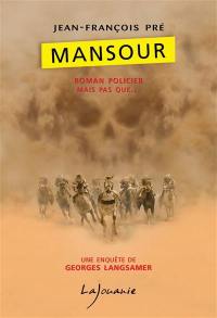 Une enquête de Georges Langsamer. Mansour