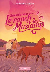 Le ranch des Mustangs. Vol. 8. Cheval de coeur