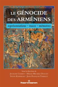 Le génocide des Arméniens : représentations, traces, mémoires
