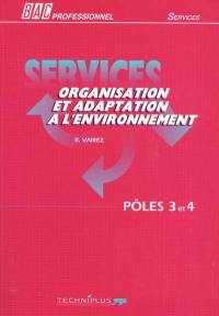 Organisation et adaptation à l'environnement : bac professionnel services, pôles 3 et 4