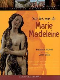 Sur les pas de Marie-Madeleine