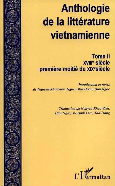 Anthologie de la littérature vietnamienne. Vol. 2. XVIIIe siècle-première moitié du XIXe siècle