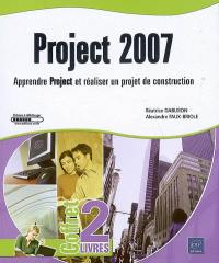 Project 2007 : apprendre Project et réaliser un projet de construction