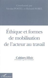 Cahiers lillois d'économie et de sociologie, n° 46. Ethique et formes de mobilisation de l'acteur au travail