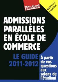 Admissions parallèles en écoles de commerce : le guide 2011-2012