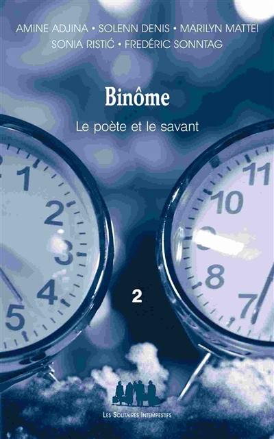 Binôme : le poète et le savant. Vol. 2