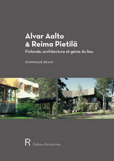 Alvar Aalto & Reima Pietilä : Finlande, architecture et génie du lieu