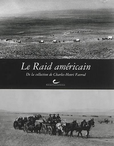 De la collection de Charles-Henri Favrod. Vol. 2. Le raid américain