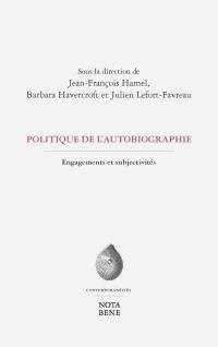 Politiques de l'autobiographie : engagements et subjectivités