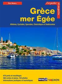 Grèce. Vol. 2. Mer Egée : Athènes, Cyclades, Sporades, Chalcidique, Dodécanèse