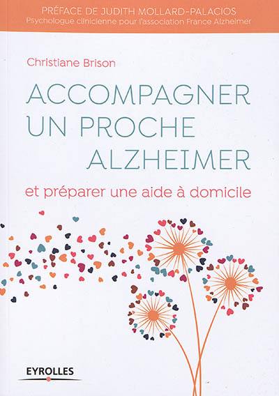 Accompagner un proche Alzheimer et préparer une aide à domicile