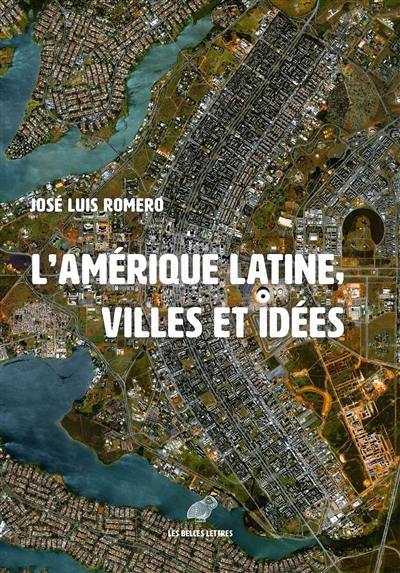 L'Amérique latine : les villes et les idées
