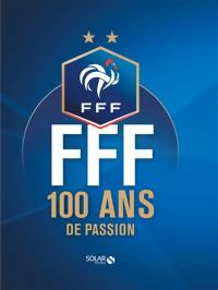 FFF : 100 ans de passion
