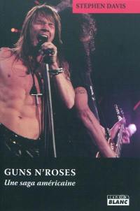Guns N'Roses : une saga américaine