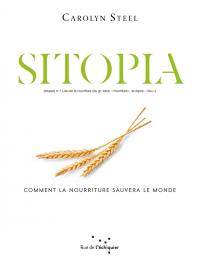 Sitopia : comment la nourriture sauvera le monde