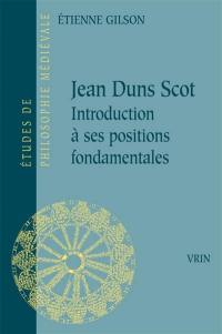 Jean Duns Scott : introduction à ses positions fondamentales