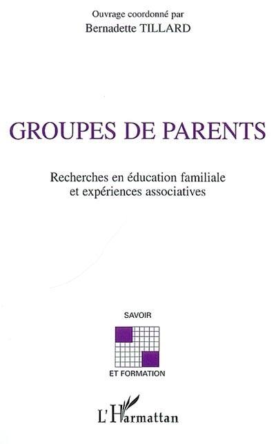 Groupes de parents : recherches en éducation familiale et expériences associatives