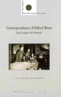Correspondance d'Alfred Binet. Jean Larguier des Bancels