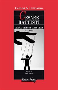 Cesare Battisti : les coulisses obscures : document