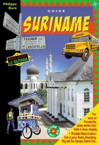 Balades au Suriname : le guide de Paramaribo et de l'éco-tourisme au Suriname : mini-guide of Guyana