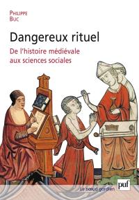 Dangereux rituel : de l'histoire médiévale aux sciences sociales