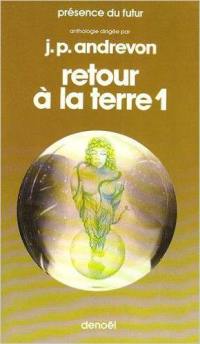 Retour à la terre : anthologie de science fiction française, écologie et socio-politique. Vol. 1