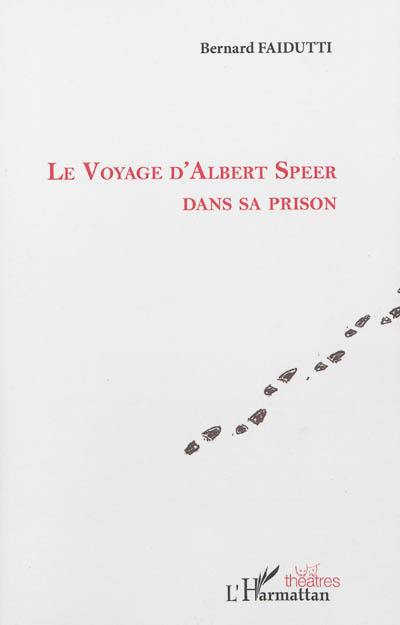 Le voyage d'Albert Speer dans sa prison