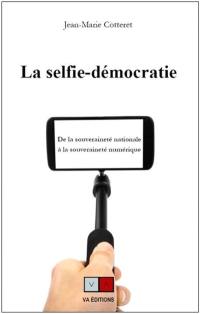 La selfie-démocratie : de la souveraineté nationale à la souveraineté numérique