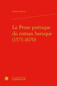 La prose poétique du roman baroque (1571-1670)