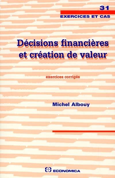 Décisions financières et création de valeur : exercices corrigés