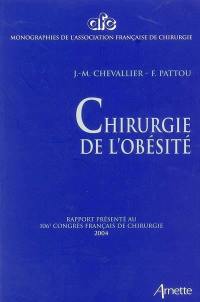 Chirurgie de l'obésité : rapport présenté au 106e Congrès français de chirurgie, Paris, 7-9 octobre 2004