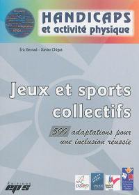 Jeux et sports collectifs : 500 adaptations pour une inclusion réussie