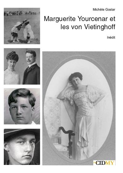 Bulletin CIDMY, n° 18. Marguerite Yourcenar et les von Vietinghoff