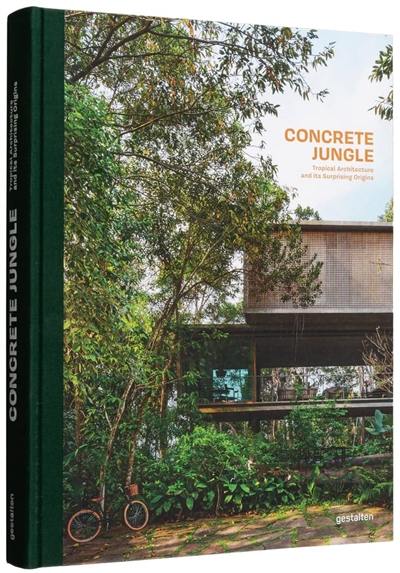 Concrete jungle : tropical architecture and its surprising origins