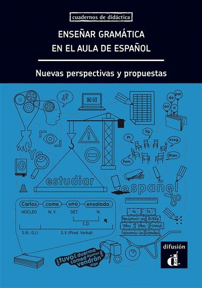 Ensenar gramatica en el aula de espagnol : nuevas perspectivas y propuestas