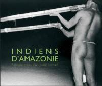 Indiens d'Amazonie : réminiscences d'un passé lointain