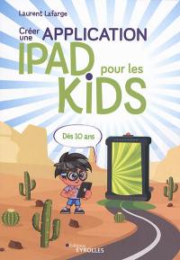 Créer une application iPad pour les kids : dès 10 ans