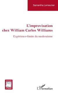 L'improvisation chez William Carlos Williams : expérience-limite du modernisme