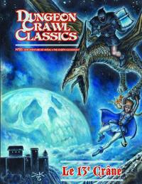 Dungeon crawl classics. Vol. 5. Le 13e crâne