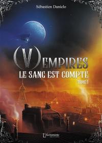 (V)Empires. Vol. 1. Le sang est compté