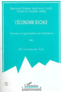 L'économie sociale : formes d'organisation et institutions : actes des XIXes Journées d'économie sociale. Vol. 1