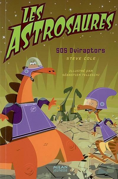 Les Astrosaures. Vol. 2. SOS oviraptors