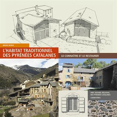 L'habitat traditionnel des Pyrénées catalanes : le connaître et le restaurer