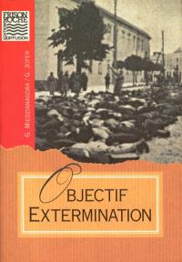 Objectif extermination : volonté, résolution et décisions de Hitler