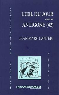 L'oeil du jour. Antigone (42)